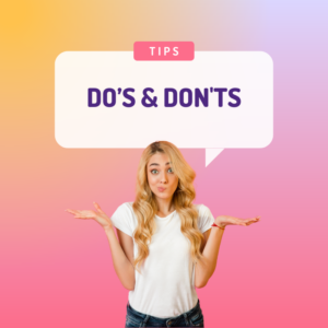 Do’s and Don’t